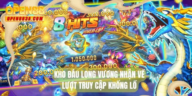 Kho báu long vương nhận về lượt truy cập khổng lồ