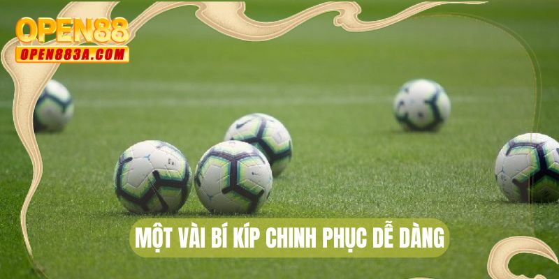 Một vài bí kíp chinh phục dễ dàng